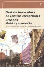 Gestión innovadora de centros comerciales urbanos : modelos y experiencias