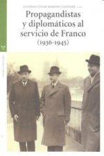 Propagandistas y diplomáticos al servicio de Franco, 1936-1945
