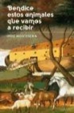 Bendice estos animales que vamos a recibir