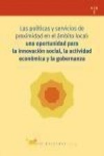 Las políticas y servicios de proximidad en el ámbito local: una oportunidad oportunidad para la innovación social, la actividad económica y la goberna