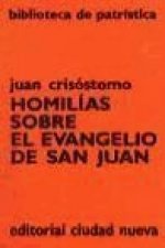 HOMILÍAS SOBRE EL EVANGELIO DE SAN JUAN/ 1