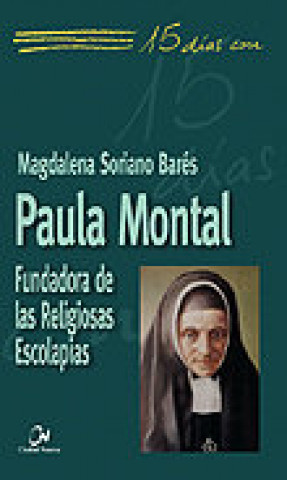Paula Montal.Fundadora de las religiosas escolapias
