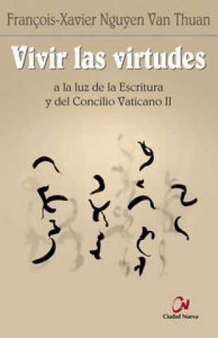 Vivir las virtudes : a la luz de la escritura y del Concilio Vaticano II