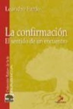 La Confirmación : el sentido de un encuentro
