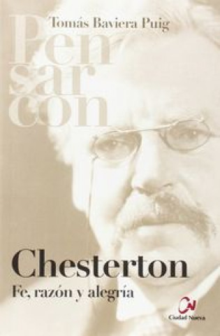 Chesterton : fe, razón y alegría