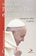 Pueblo de Dios en camino : Catequesis sobre la Iglesia