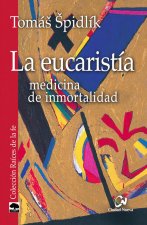 La eucaristía. Medicina de inmortalidad