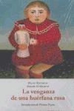 La venganza de una huérfana rusa : drama en 5 actos y 19 cuadros