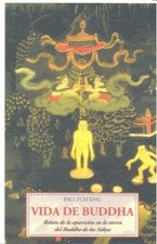 Vida de Buddha : relato de la aparición en la tierra del Buda de los Sâkya