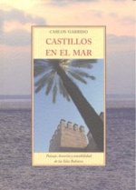 Castillos en el mar : paisaje, historia y sensibilidad de las Islas Baleares