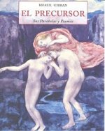 El precursor : sus parábolas y poemas