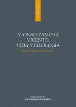 Alonso Zamora Vicente : vida y filología