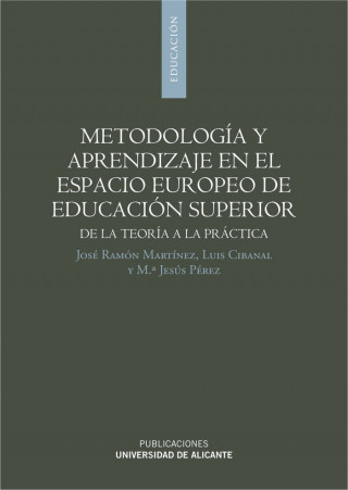Metodología y aprendizaje en el espacio europeo de educación superior : de la teoría a la práctica