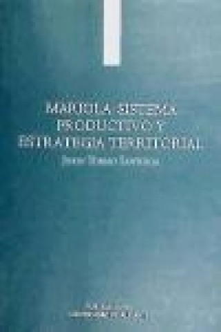 Mariola : sistema productivo y estrategia territorial