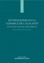 Inundaciones en la comarca de l'Alacantí (Alicante) : estudio de zonas de anegamiento en los municipios de Alicante, San Vicente del Raspeig, Muchamie