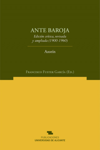Ante Baroja : edición crítica, revisada y ampliada, 1900-1960