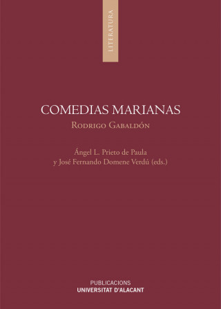 Comedias marianas : los reflejos esclarecidos del sol coronado de astros, María de las Virtudes, en el cenit de Villena (I y II)