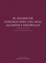 El legado de Gonzalo Anes, 1931-2014 : alumnos y discípulos