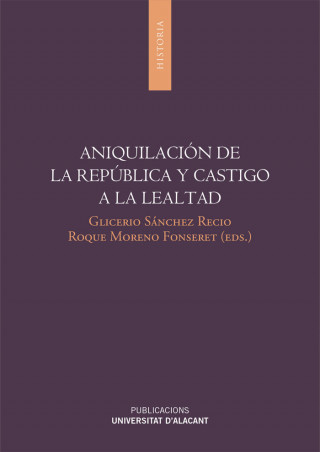 Aniquilación de la República y castigo a la lealtad