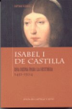 Isabel I de Castilla : una reina para la historia (1451-1504)