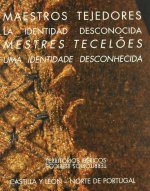 Maestros tejedores : la identidad desconocida = Mestres tecelôes : uma identidade desconhecida