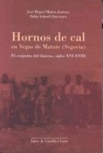 Los hornos de cal tradicionales de Vegas de Matute (Segovia) : el conjunto de Zancao (siglos XVI-XVIII)
