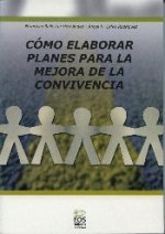 Cómo elaborar planes para la mejora de la convivencia escolar