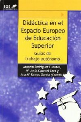 Didáctica en el espacio europeo de educación superior : guías de trabajo autónomo