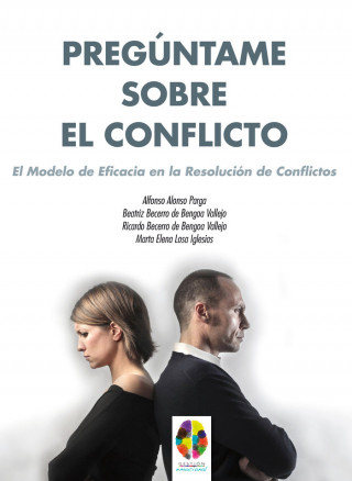 Pregúntame sobre el Conflicto: El Modelo de Eficacia en la Resolución de Conflictos