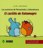 El castillo de Ratamugre. Las aventuras de Piensantodo y Cabezahueca, un cuento para jugar. Comprensión lectora