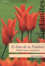 El don de la palabra : hablar para convencer