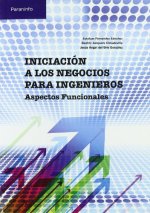 Iniciaciónalosnegociosparaingenieros : aspectosfuncionales