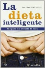 La dieta inteligente : adelgaza sin privarte de nada