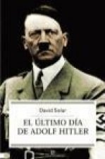 El último día de Adolf Hitler