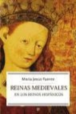 Reinas medievales : en los reinos hispánicos