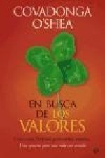 En busca de los valores : coherencia, fidelidad, generosidad, valentía-- una apuesta para una vida con sentido