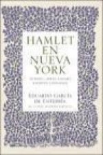 Hamlet en Nueva York : autores, obras, paisajes, escritos literarios
