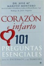 Corazón e infarto : 101 preguntas esenciales para los enfermos y sus familias