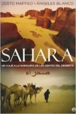 Sáhara : un viaje a la sabiduría de las gentes del desierto