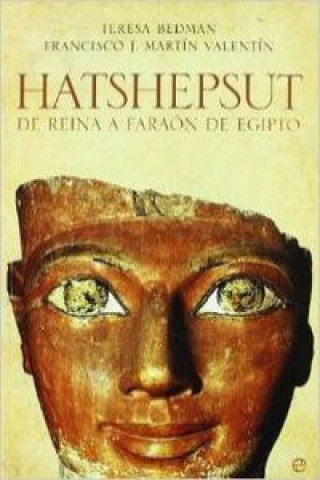 Hatshepshut : re reina a faraón de Egipto