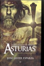 La gran aventura del reino de Asturias : así empezó la Reconquista