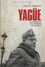 Yagüe : el general falangista de Franco