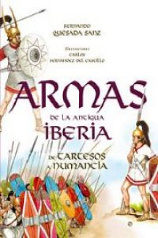 Armas de la Antigua Iberia : de tartesos a Numancia