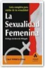 La sexualidad femenina : guía completa para cuidar de tu sexualidad