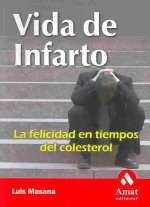 Vida de infarto : la felicidad en tiempos del colesterol