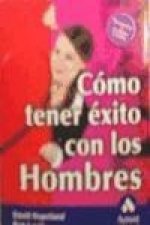 Cómo tener éxito con los hombres
