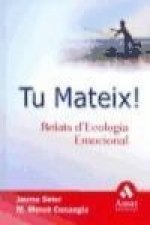 Tu mateix! : relats d'ecologia emocional