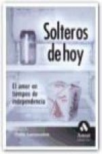 Solteros hoy : el amor en tiempos de independencia