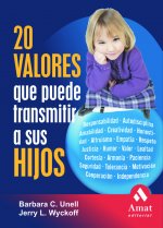 20 valores que puede transmitir a sus hijos : responsabilidad, autodisciplina, amabilidad, creatividad, honestidad, altruismo, empatía, respeto, justi