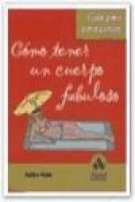 Cómo tener un cuerpo fabuloso